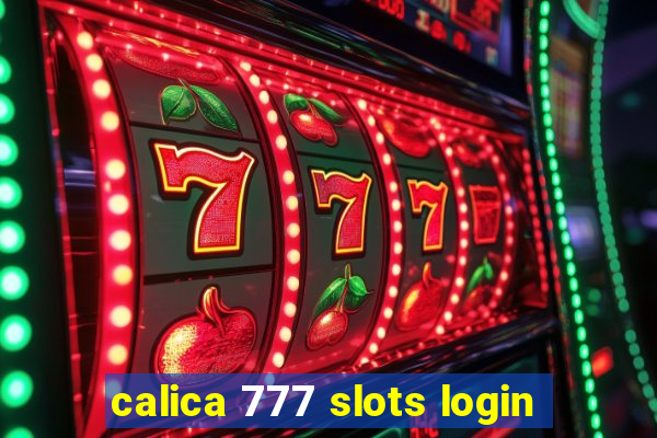 calica 777 slots login